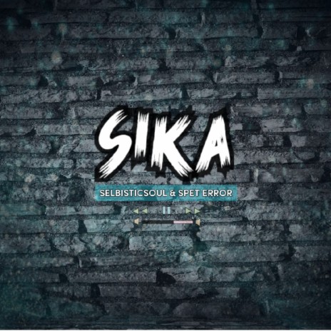 Sika ft. Spet Error | Boomplay Music