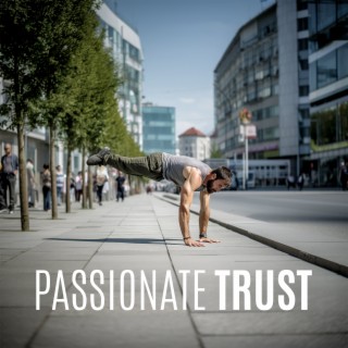 Passionate Trust