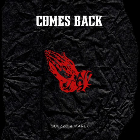 Comes Back ft. Quezzo | Boomplay Music