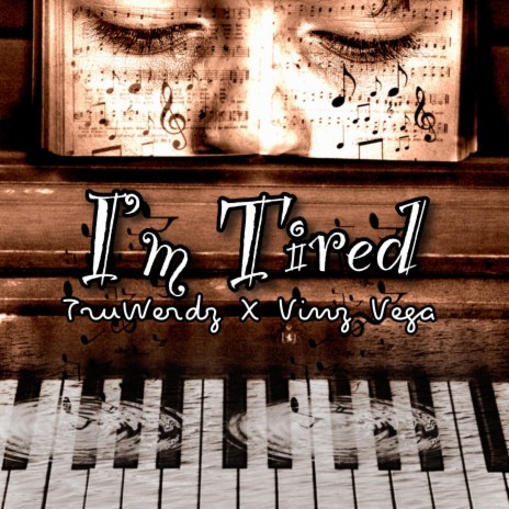 I'm Tired ft. Vinz Vega | Boomplay Music