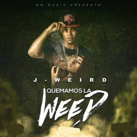 Quemamos La Weed | Boomplay Music