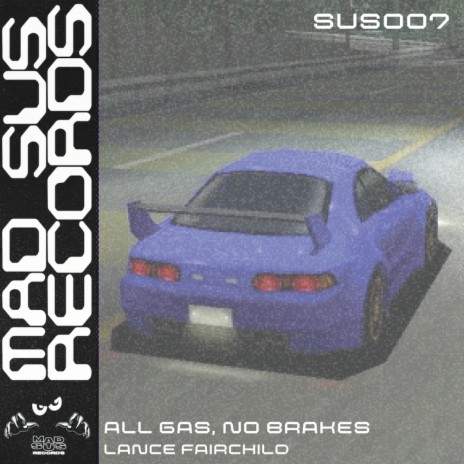 All Gas, No Brakes | Boomplay Music