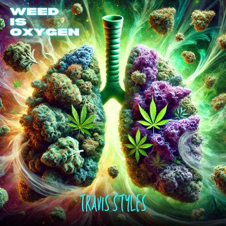 weed is oxygen | Boomplay Music