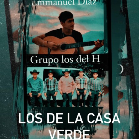 LOS DE LA CASA VERDE ft. GRUPO LOS DEL H | Boomplay Music
