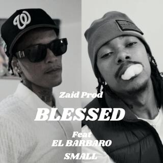 Blessed (feat.El Barbaro Small)