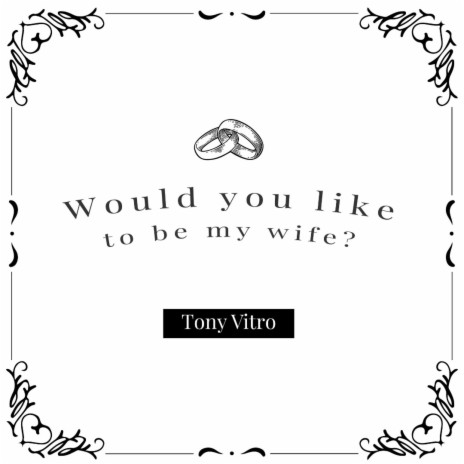 Would you like to be my wife? | Boomplay Music