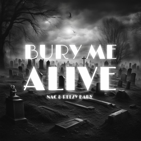 Bury Me Alive ft. Reezy Baby | Boomplay Music