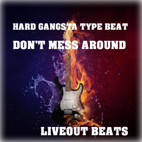 Don't Mess Around (Hard Gangsta Type Beat)