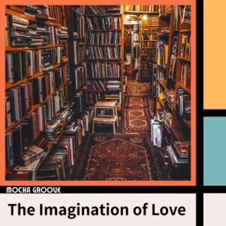 The Imagination of Love