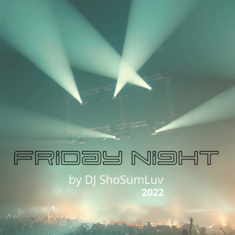 Friday Night | Boomplay Music