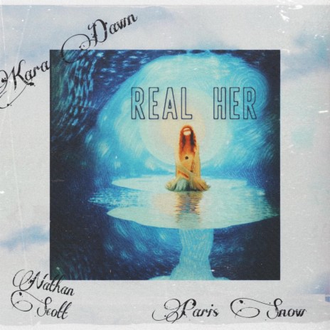 Real Her ft. Kara Dawn & Nathan Scott