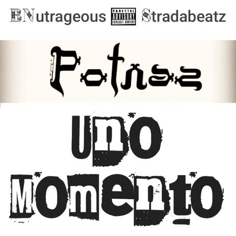 Uno Momento ft. BNutrageous & Stradabeatz | Boomplay Music