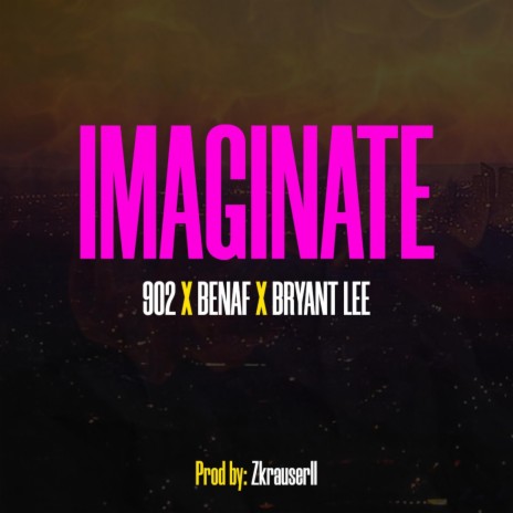 Imaginate ft. Benaf & Bryant Lee