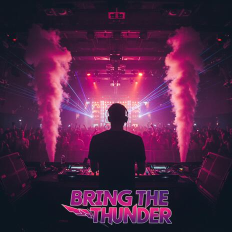 Bring The Thunder | Boomplay Music