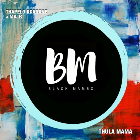 Thula Mama ft. Thapelo Kganane | Boomplay Music