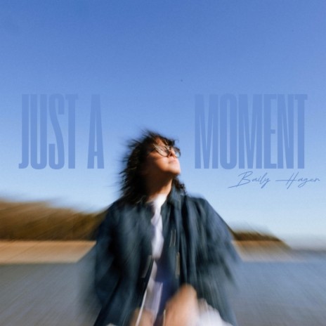 Just A Moment | Boomplay Music