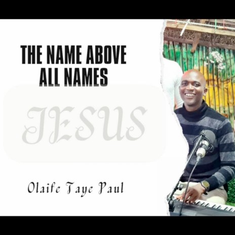 The Name Above All Names | Boomplay Music