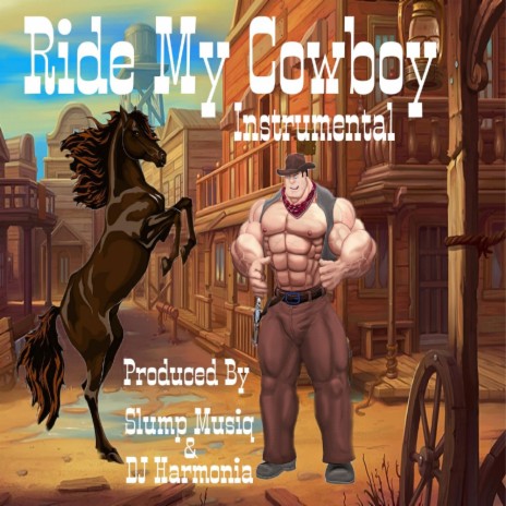 Ride My Cowboy ft. Slump Musiq | Boomplay Music