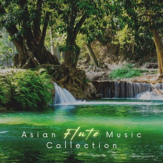 Asian Flute Music Collection: Powerful Destressing and Restorative Oasis