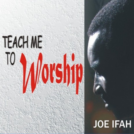 Teach me to worship | Boomplay Music