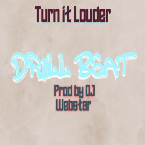 Turn It Louder Drill Beat | Boomplay Music