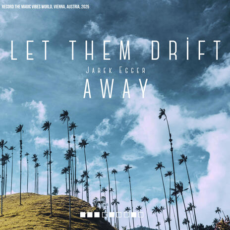 LET THEM DRIFT AWAY | Boomplay Music