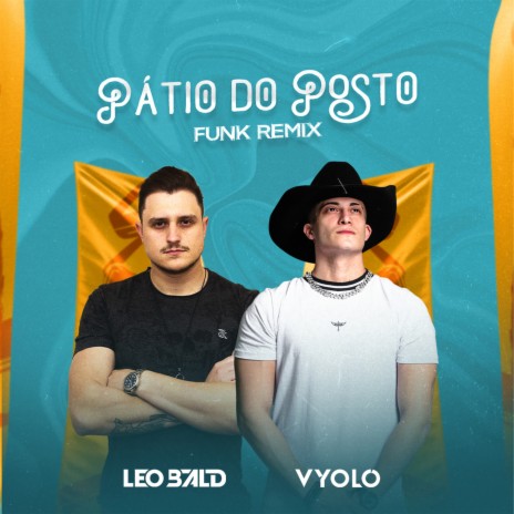 Pátio do Posto (Funk) ft. Dj Leo bald | Boomplay Music