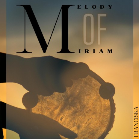 Melody of Miriam | Boomplay Music