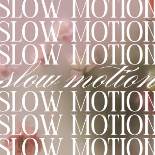 slow motion