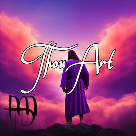 Thou Art ft. E.H.A The Spiritual | Boomplay Music