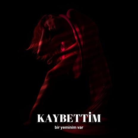 Kaybettim | Boomplay Music