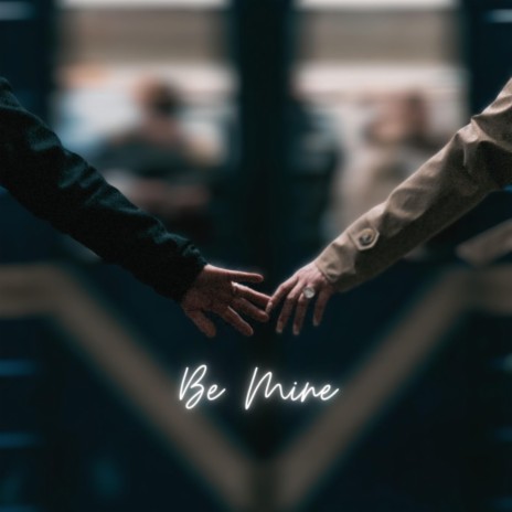 Be Mine ft. Agam | Boomplay Music