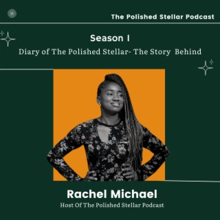 Diary of The Polished Stellar- The Story Behind