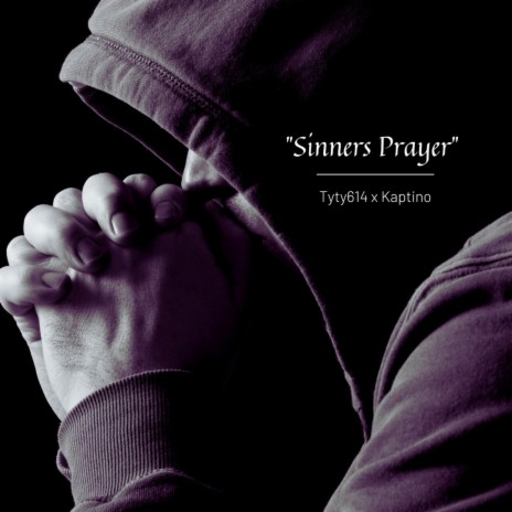 Sinners Prayer ft. Kaptino