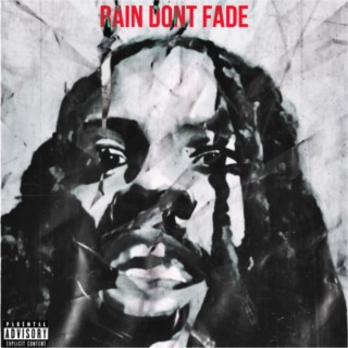 Rain Don’t Fade