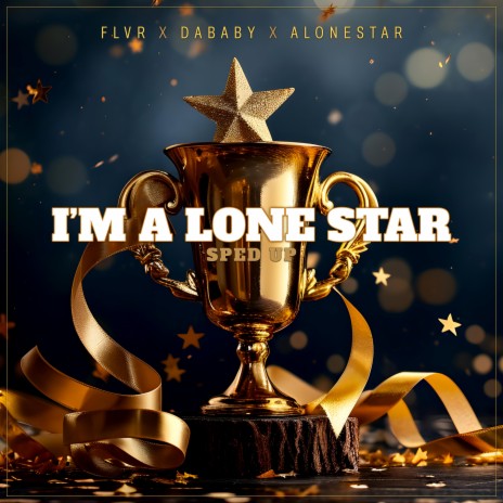 I'm A Lone Star (feat. DaBaby & Alonestar) (Sped Up)