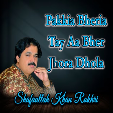 Pakkia Bheria Tay Aa Bher Jhora Dhola | Boomplay Music