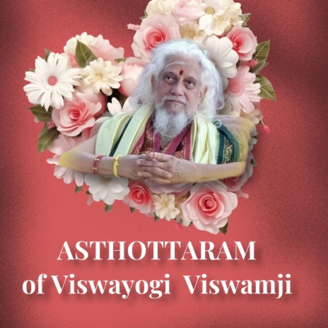 ASTHOTTARAM of Viswayogi Viswaguru Viswamji