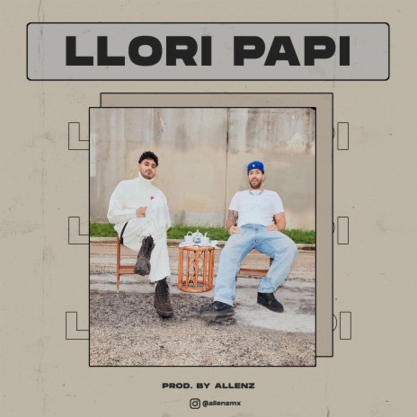 LLORI PAPI | Boomplay Music