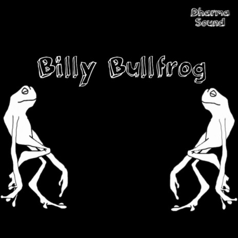 Billy Bullfrog