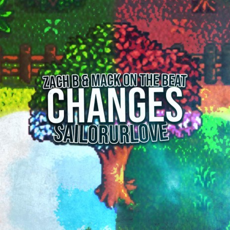 Changes ft. Mack on the Beat & Sailorurlove | Boomplay Music