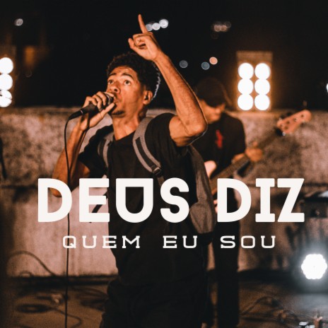 Deus Diz Quem Eu Sou | Boomplay Music