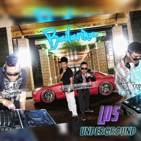 BAILARINA ft. LOS UNDERGROUND, DJ BRYANFLOW & DJ SURPRISE | Boomplay Music