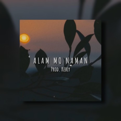 Alam mo naman | Boomplay Music