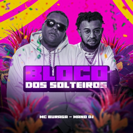 Bloco dos Solteiros ft. Mano DJ | Boomplay Music