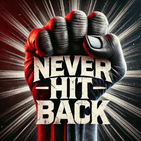 Never hit back | Boomplay Music