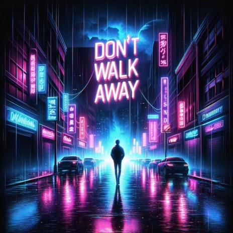 DON'T WALK AWAY | Boomplay Music