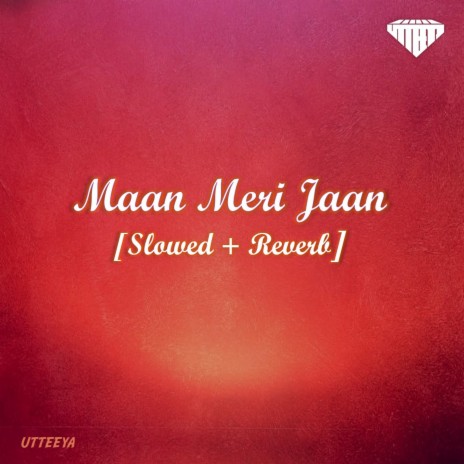 Maan Meri Jaan (Slowed & Reverb) | Boomplay Music