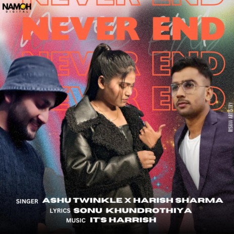 NEVER END ft. Harish Sharma & Sonu Khundrothiya