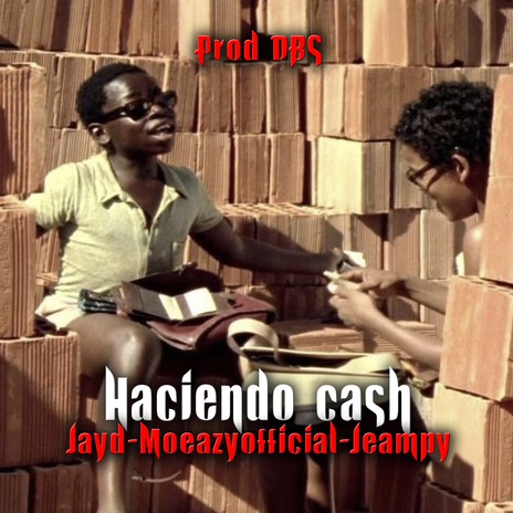 Haciendo cash ft. Jay-d & Jeampy | Boomplay Music